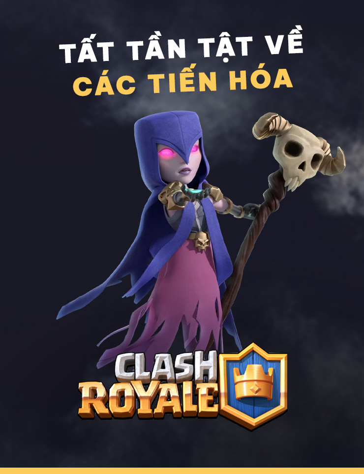 Clash Royale : Tất tần tật về các tiến hóa